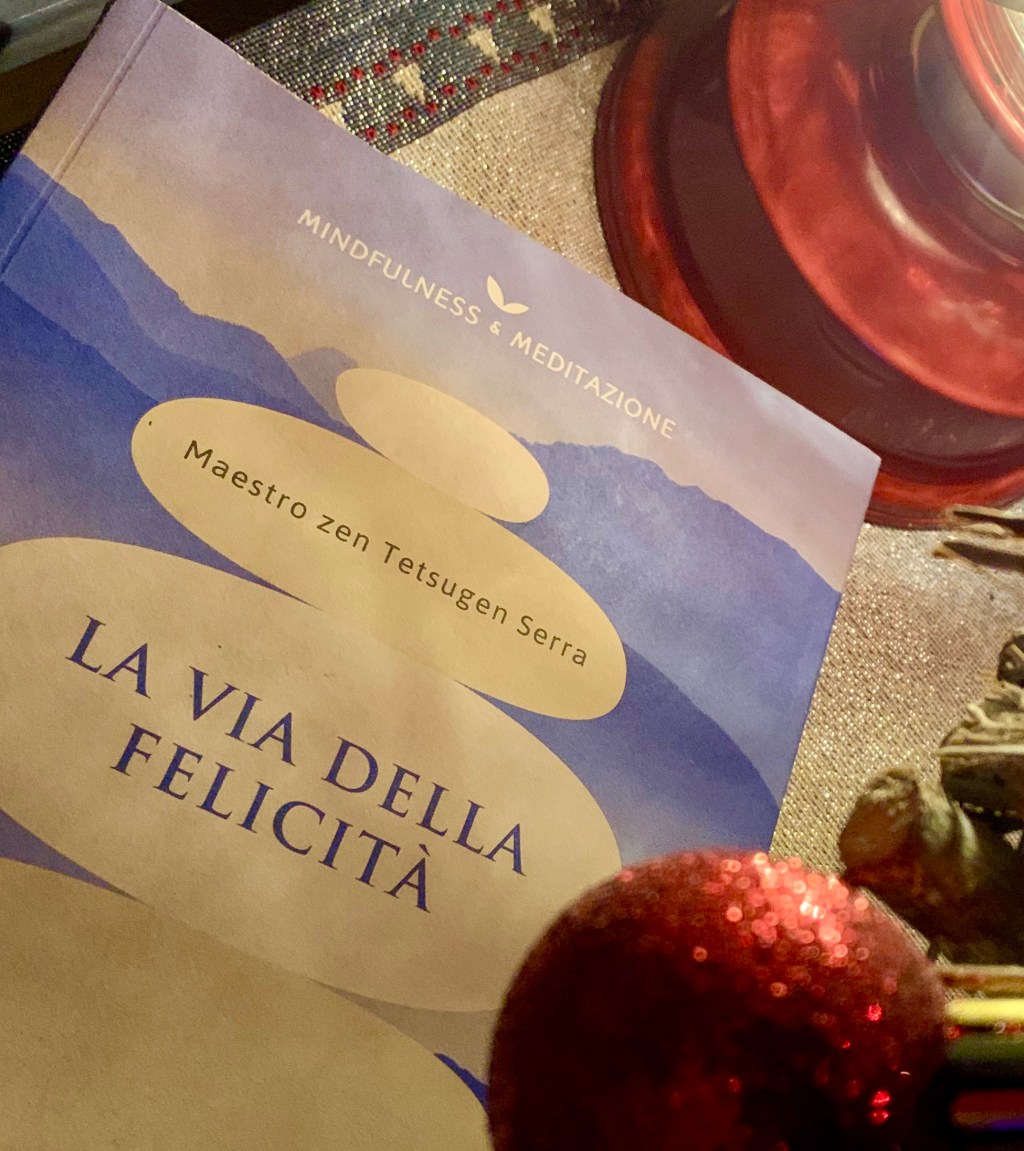 Non c’è strada che porti alla felicità: la felicità è la strada (Buddha)